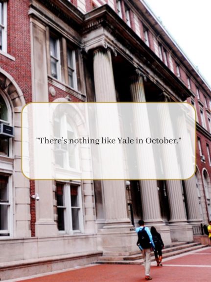 Block quote reading "There's nothing like Yale in October" over a picture of of the front of Dodge Hall.